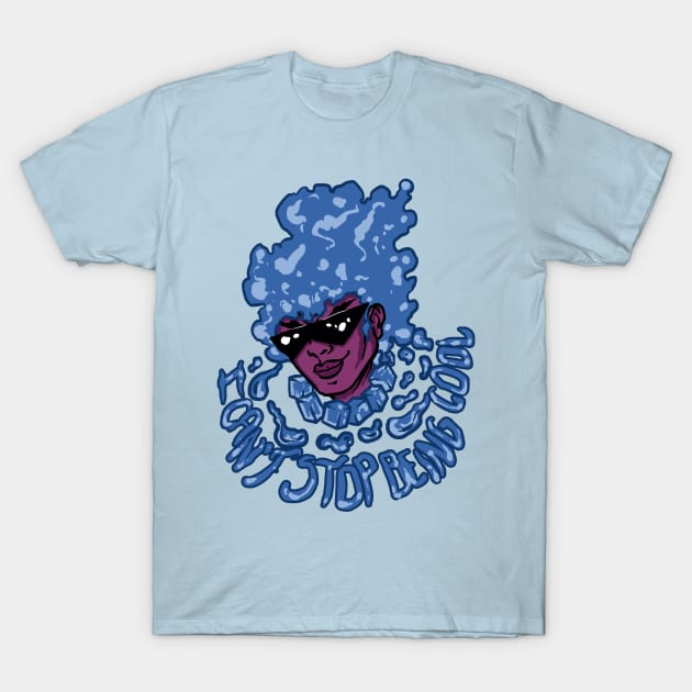 I CAN'T STOP BEING COOL T-Shirt by nivibomb
